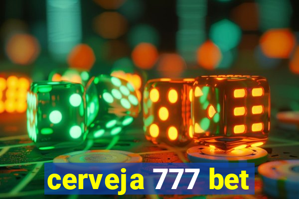 cerveja 777 bet